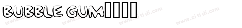 BUBBLE GUM字体转换